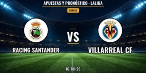 Soi kèo Racing Santander vs Villarreal, 22h 16/08 – La Liga